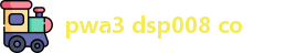pwa3 dsp008 co